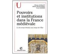 Pouvoirs Et Institutions Dans La France Médiévale - Tome 2, Des Temps Féodaux Aux Temps De L'etat, 3ème Édition