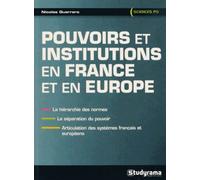 Pouvoirs et institutions en France et en Europe: La hiérarchie des normes, la séparation des pouvoirs, l'articulation des ....