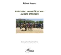 Pouvoirs et mobilités sociales au Nord-Cameroun - Djaligue Oumarou - L'harmattan - broché - Essai
