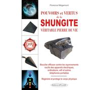 Pouvoirs et vertus de la shungite - Véritable pierre de vie - Bouclier efficace contre les rayonnements nocifs des appareils électirques