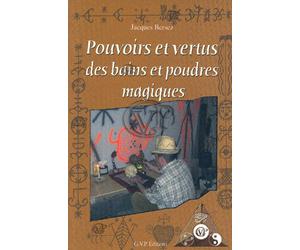 POUVOIRS ET VERTUS DES BAINS ET POUDRES MAGIQUES