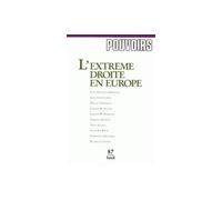 Pouvoirs, n° 087, L'Extrême-droite en Europe - Pouvoirs Tome 87 - Collectif - Seuil - Livre