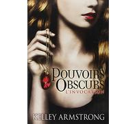 Pouvoirs obscurs T01 L'Invocation: Pouvoirs obscurs