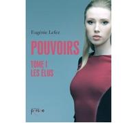 Pouvoirs Tome 1 Les Élus - Eugénie Lefez - Persee - broché - Roman
