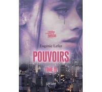 Pouvoirs Tome IV - Eugénie Lefez - Persee - broché - Roman