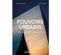 Pouvoirs urbains - Ville, politique et globalisation: Ville, politique et globalisation