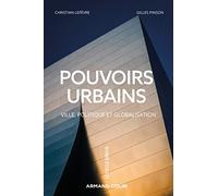 Pouvoirs urbains - Ville, politique et globalisation: Ville, politique et globalisation