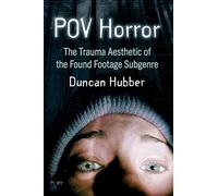 POV Horror: The Trauma Aesthetic of the Found Footage Subgenre
