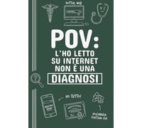 POV: L’ho letto su Internet non è una diagnosi - Taccuino per appunti divertente A5 a righe: Quaderno ironico 150 pagine, idea regalo per medico ... studente di medicina e ipocondriaco