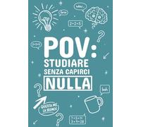 POV: Studiare senza capirci nulla - Libro taccuino divertente A5 a righe per studenti, compagni di appunti di studio: Quaderno per appunti ... perfetto per scuola, università e ripasso