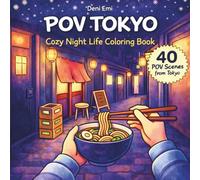 POV TOKYO: Cozy Night Life Coloring Book: 40 Relaxing Night Scenes, Japanese Street Views, Lantern Lights and Urban Moments for Adults, Teens and Japan Lovers