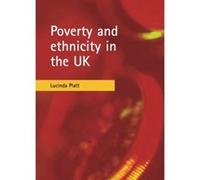 Poverty and Ethnicity in the UK Lucinda Platt (Auteur)