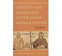 Poverty And Leadership In The Later Roman Empire