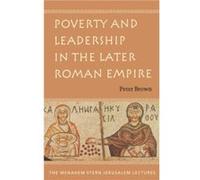 Poverty and Leadership in the Later Roman Empire by Peter Brown Peter Brown (Auteur)