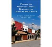 Poverty and Neglected Tropical Diseases in the American Rural South by Macey Lively Christine Crudo Blackburn Macey Lively (Auteur)