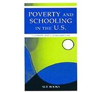 Poverty and Schooling in the U.S., Sociocultural, Political, and Historical Studies in Education Series Sue Books (Auteur)