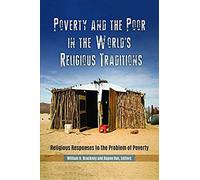 Poverty And The Poor In The World's Religious Traditions