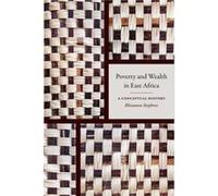 Poverty and Wealth in East Africa by Rhiannon Stephens Rhiannon Stephens (Auteur)