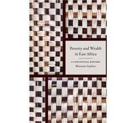 Poverty and Wealth in East Africa by Rhiannon Stephens Rhiannon Stephens (Auteur)