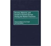 Poverty, Ethnicity, and Gender in Eastern Europe During the Market Transition