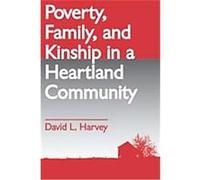 Poverty, Family, and Kinship in a Heartland Community David L. Harvey (Auteur)