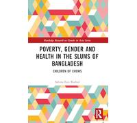 Poverty, Gender and Health in the Slums of Bangladesh: Children of Crows