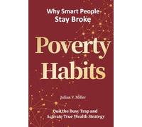 Poverty Habits: Why Smart People Stay Broke