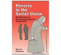 Poverty in the Soviet Union: The Life-styles of the Underprivileged in Recent Years - [Version Originale] Mervyn Matthews (Auteur)