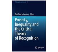 Poverty, Inequality And The Critical Theory Of Recognition