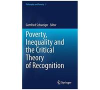 Poverty, Inequality And The Critical Theory Of Recognition