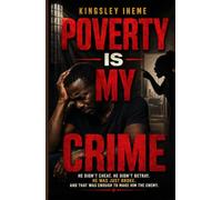 POVERTY IS MY CRIME