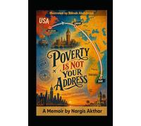 Poverty Is Not Your Address: A Memoir
