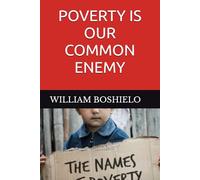 POVERTY IS OUR COMMON ENEMY