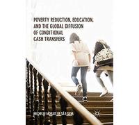 Poverty Reduction, Education, And The Global Diffusion Of Conditional Cash Transfers