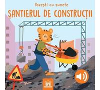 Povesti cu sunete. Santierul de constructii - Giulia Pesavento, Editie in limba romana