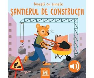 Povesti cu sunete. Santierul de constructii - Giulia Pesavento, Editie in limba romana