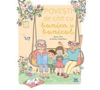 Povesti de citit cu bunica si bunicul - Marie Tibi