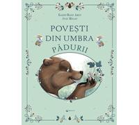 Povesti din umbra padurii - Karine-Marie Amiot, Editie in limba romana