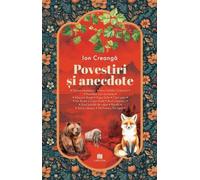 Povestiri si anecdote - Ion Creanga, Editie in limba romana