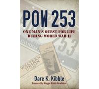 Pow 253: One Man's Quest for Life during World War II by Dare K. Kibble (2015-11-12)