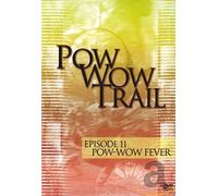 Pow Wow Trail - Episode 11-Pow Wow Fever