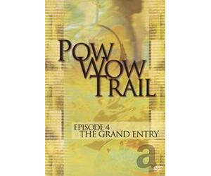 Pow Wow Trail - Episode 4-The Grand Entry [Import]