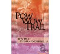 Pow Wow Trail - Episode 9-The Grand Exhibit. [Import]