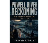 Powell River Reckoning: The Phoenix Protocol: Book One