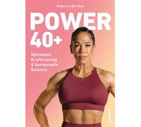 Power 40+ Mit Krafttraining stark, energiegeladen und selbstbewusst durch die Wechseljahre und zu optimaler Hormonbalance - Rebecca Barthel - Südwest Verlag - ebook (ePub) - Livre