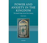 Power and Anxiety in the Kingdom: The Saudi Clergy Across One Century