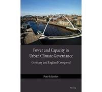 Power and Capacity in Urban Climate Governance: Germany and England Compared - [Version Originale] Inconnu (Auteur)