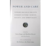 Power and Care: Toward Balance for our Common Future-Science, Society and Spirituality