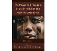 Power And Freedom Of Black Feminist And Womanist Pedagogy