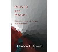 Power and Magic: The Concept of Power in Ephesians